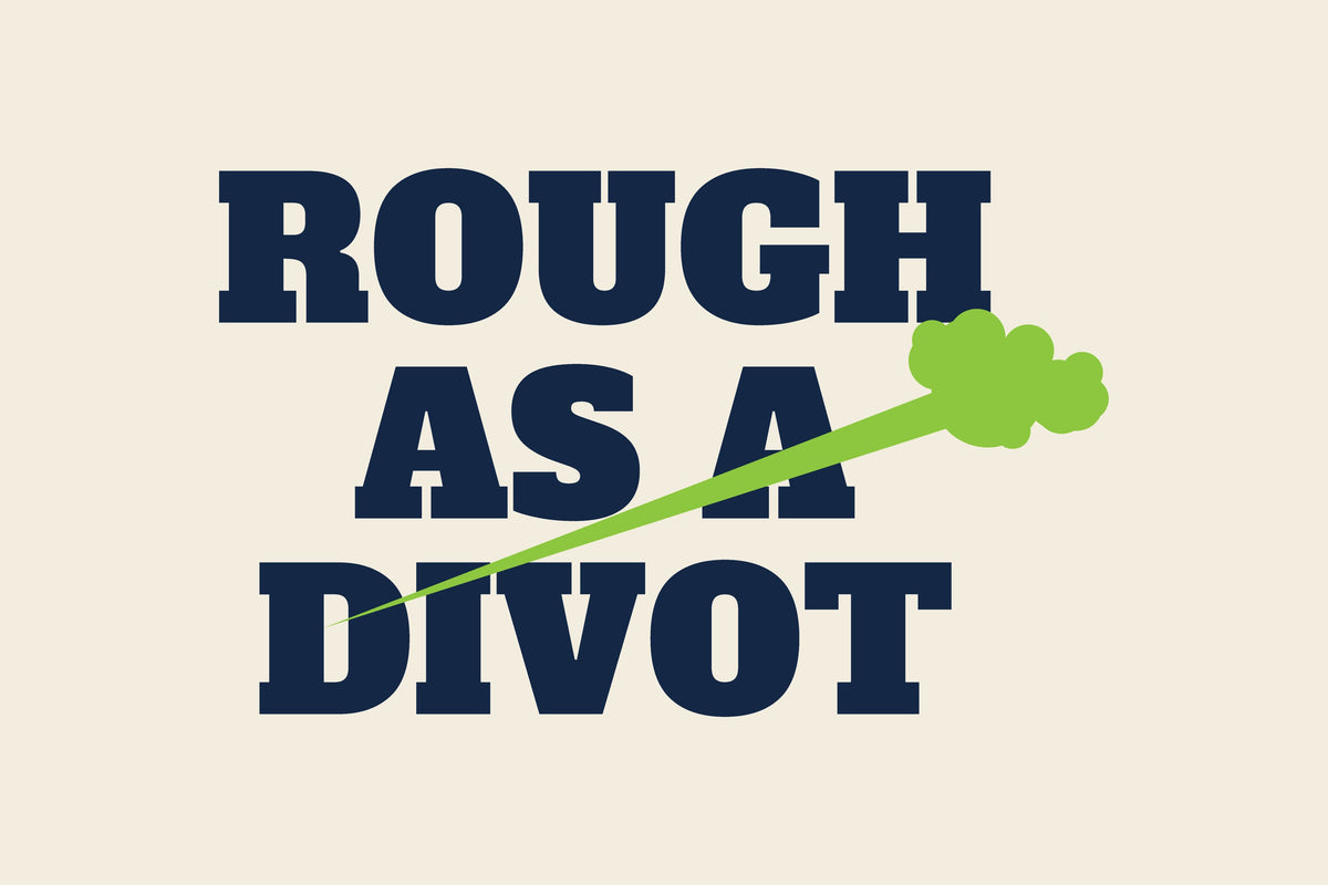 Rough as a Divot Towel